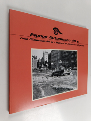 Espoon Automuseo 40 vuotta : 1979-2019 = Esbo Bilmuseum 4...