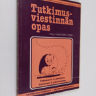 Tutkimusviestinnän opas : tutkimusten ja selvitysten laat... - pikkukuva 1