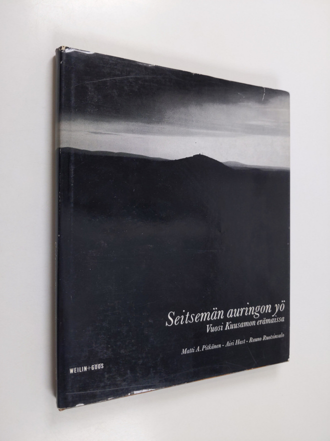 Matti A. Pitkänen : Seitsemän auringon yö : vuosi Kuusamo...