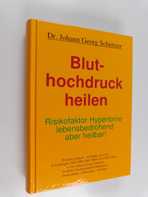 Johann Georg Schnitzer : Bluthochdruck heilen - Risikofak...