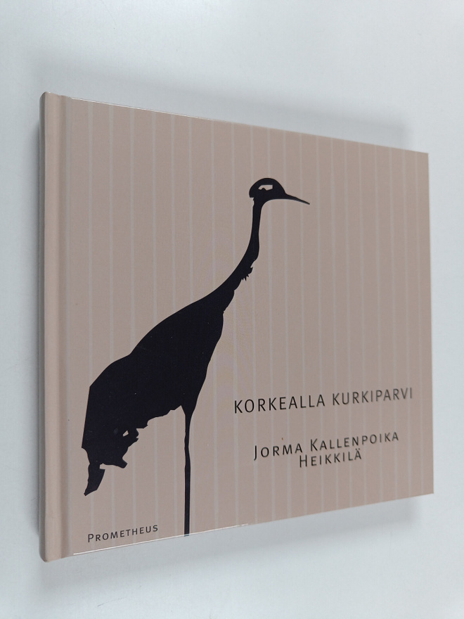 Jorma Kallenpoika Heikkilä : Korkealla kurkiparvi