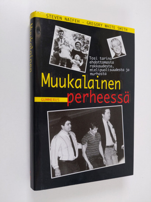 Steven Naifeh : Muukalainen perheessä : tosi tarina ehdot...