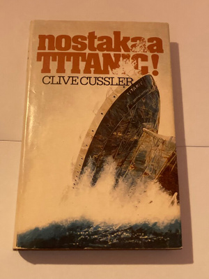 Clive Cussler : Nostakaa Titanic!