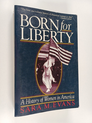 Sara Margaret Evans : Born for Liberty : A History of Wom...