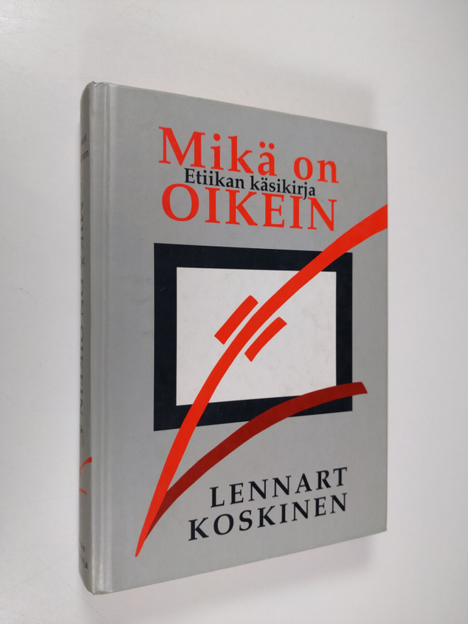 Lennart Koskinen : Mikä on oikein : etiikan käsikirja
