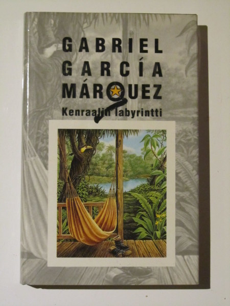 Gabriel Garcia Marquez • Kenraalin labyrintti 1.p.