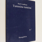 Raili Lindblom : Tummina tunteina (signeerattu, tekijän o... - pikkukuva 1