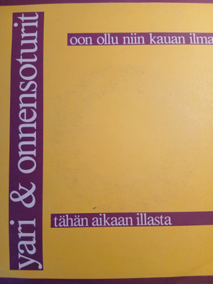 Yari & Onnensoturit: Oon ollu niin kauan.../Tähän aikaan 7"