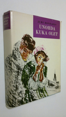 Juri Bondarev : Unohda kuka olet