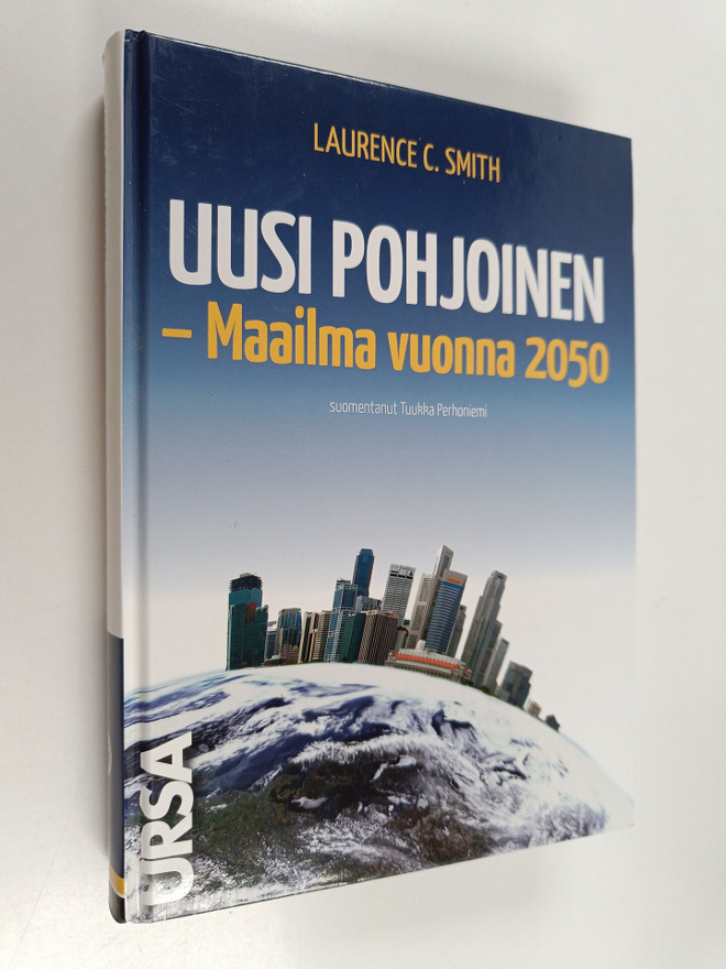 Laurence C. Smith : Uusi pohjoinen : maailma vuonna 2050