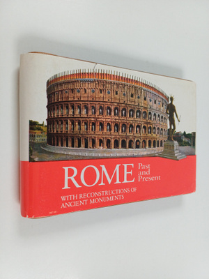 Rome : past and present : A guide to the monumental centr...