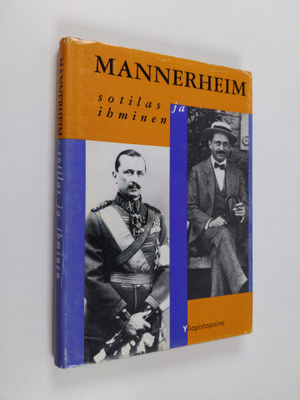 Mannerheim : sotilas ja ihminen
