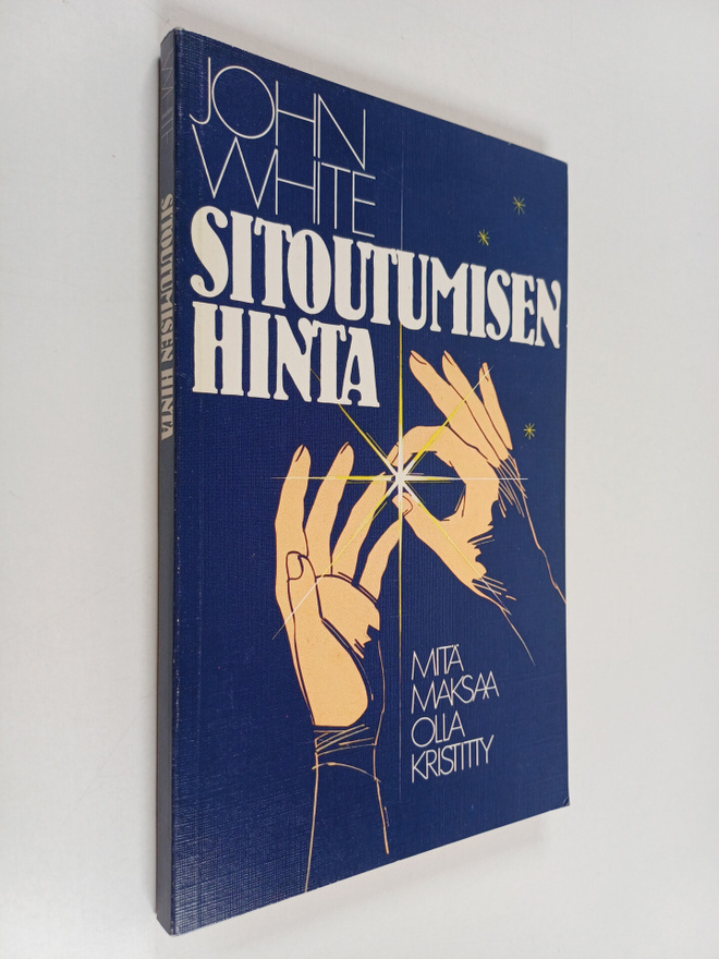 John White : Sitoutumisen hinta : mitä maksaa olla kristitty