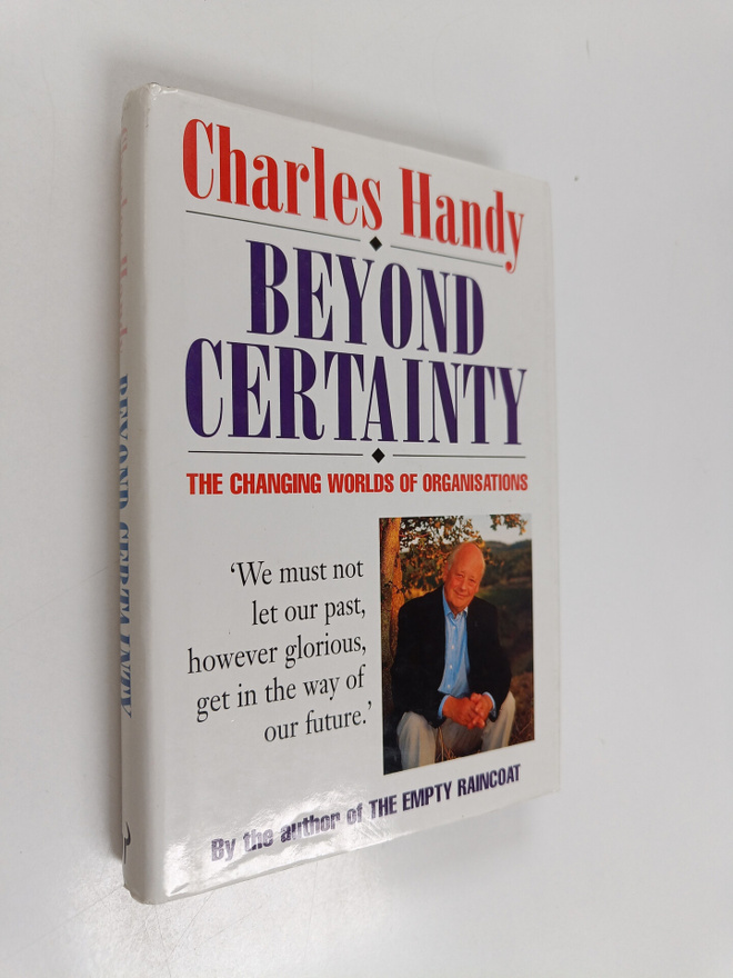 Charles Handy : Beyond certainty : the changing worlds of...