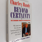 Charles Handy : Beyond certainty : the changing worlds of... - pikkukuva 1