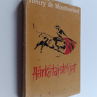Henry de Montherlant : Härkätaistelijat - pikkukuva 1