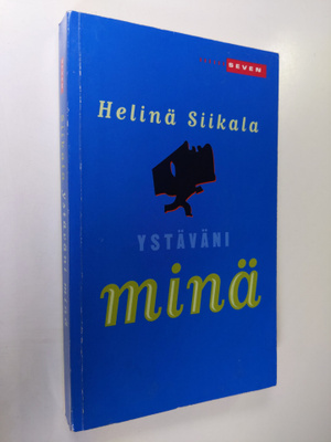 Helinä Siikala : Ystäväni minä