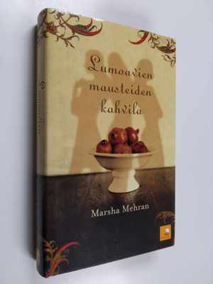 Marsha Mehran : Lumoavien mausteiden kahvila