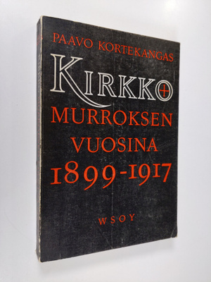 Paavo Kortekangas : Kirkko murroksen vuosina : tutkimus H...