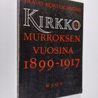 Paavo Kortekangas : Kirkko murroksen vuosina : tutkimus H... - pikkukuva 1