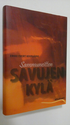 Erkki Koipijärvi : Sammuneitten savujen kylä