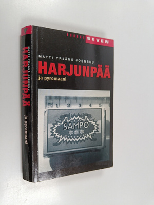 Matti Yrjänä Joensuu : Harjunpää ja pyromaani : romaani