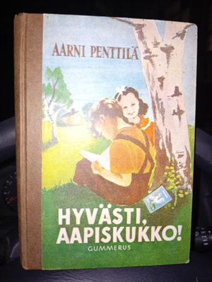 Aarni Penttilä  HYVÄSTI AAPISKUKKO ( 5p. 1948 ) Sis.pk:t