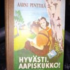 Aarni Penttilä  HYVÄSTI AAPISKUKKO ( 5p. 1948 ) Sis.pk:t - pikkukuva 1