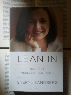 Sheryl Sandberg - Lean in: Naiset ja menestymisen taito