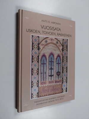 Antti O. Arponen : Vuosisata uskoen, toivoen, rakastaen :...