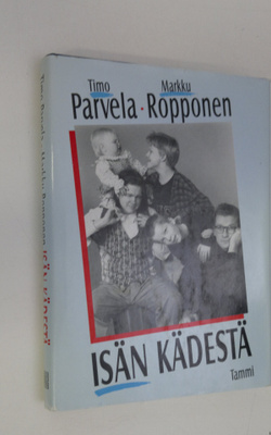 Timo Parvela : Isän kädestä : kahden isän kirjeenvaihtoa