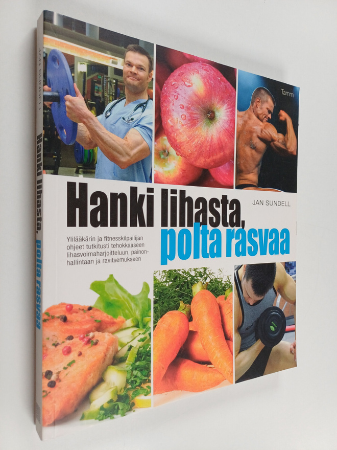 Jan Sundell : Hanki lihasta, polta rasvaa