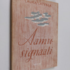 Laura Latvala : Aamusignaali : runoja - pikkukuva 1