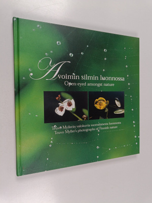 Teuvo Myller : Avoimin silmin luonnossa : Teuvo Myllerin ...