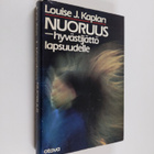 Louise J. Kaplan : Nuoruus : hyvästijättö lapsuudelle - pikkukuva 1