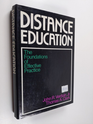 John R. Verduin : Distance education : the foundations of...