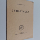 Jouko Hautala : Juhlavakka : kansanomaisten juhla- ja mer... - pikkukuva 1