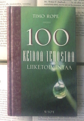 Timo Rope - 100 keinoa tehostaa liiketoimintaa (sid.)