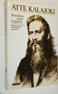 Atte Kalajoki : Runoileva merikapteeni : kulttuurikuvia M...