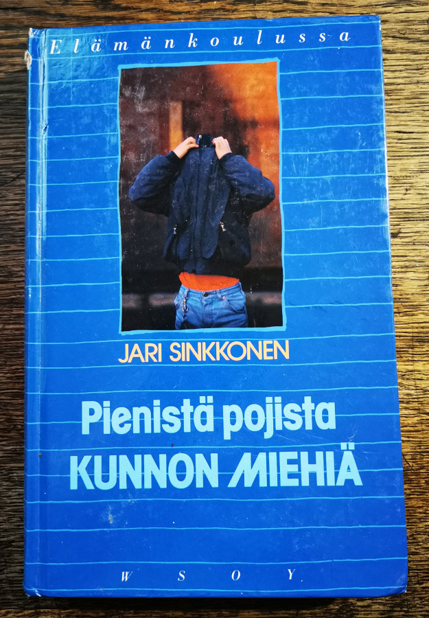 Jari Sinkkonen: Pienistä pojista kunnon miehiä