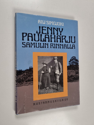 Aili Simojoki : Jenny Paulaharju Samulin rinnalla (signee...
