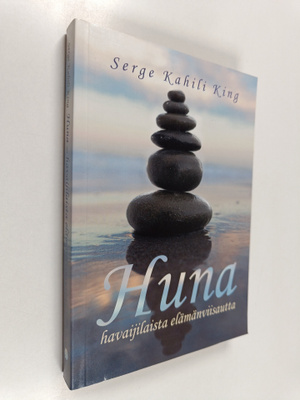 Serge Kahili King : Huna : havaijilaista elämänviisautta