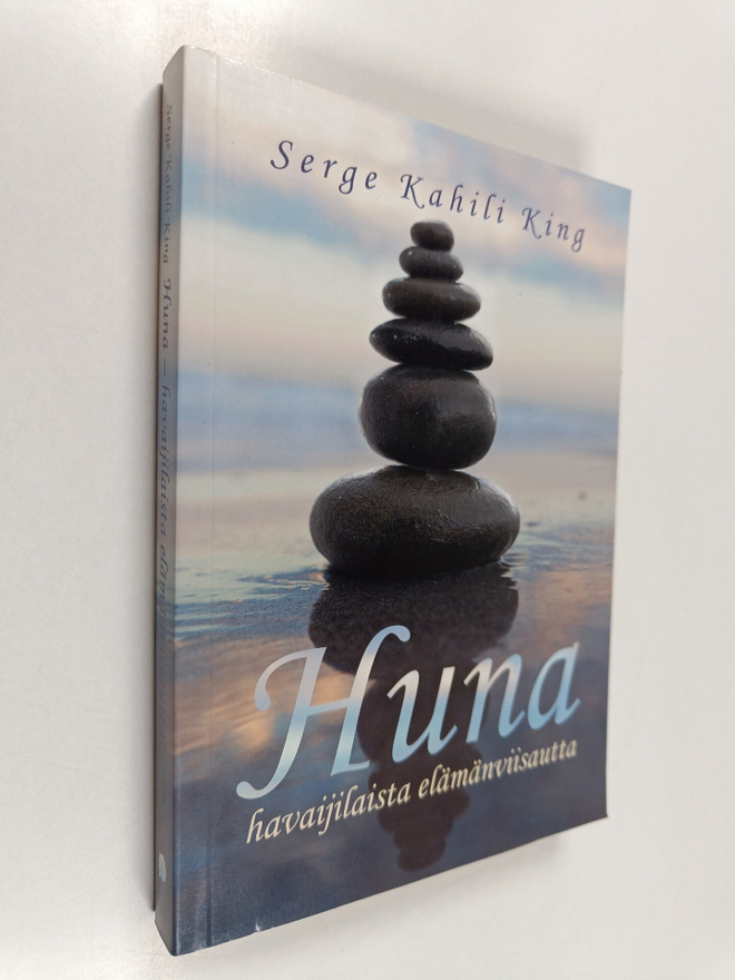 Serge Kahili King : Huna : havaijilaista elämänviisautta