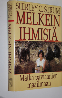 Shirley C. Strum : Melkein ihmisiä : matka paviaanien maa...