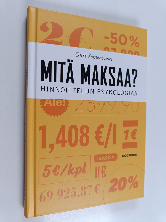 Outi Somervuori : Mitä maksaa? Hinnoittelun psykologiaa (...