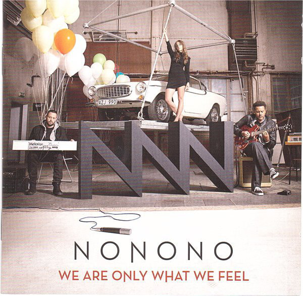 NONONO : We are only what we feel