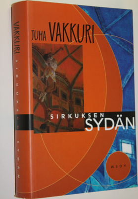 Juha Vakkuri : Sirkuksen sydän