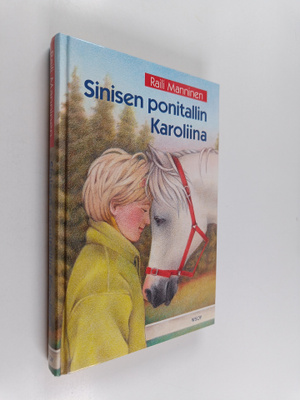 Raili Manninen : Sinisen ponitallin Karoliina