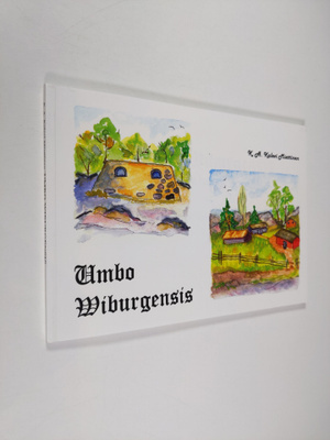 K. A. Kalevi Miettinen : Umbo Wiburgensis : Wiipurin vanh...