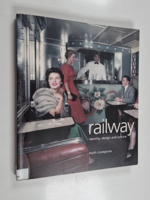 Keith Lovegrove : Railway : Identity, Design and Culture